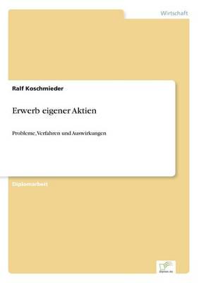 Erwerb eigener Aktien:Probleme, Verfahren und Auswirkungen