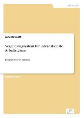 Vergütungssystem für internationale Arbeitsteams:Beispiel BASF IT-Services