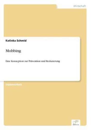 Mobbing:Eine Konzeption zur Prävention und Reduzierung