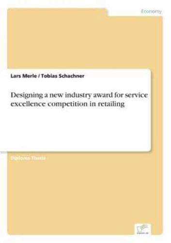 Designing a new industry award for service excellence competition in retailing