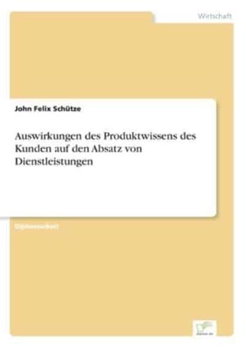 Auswirkungen des Produktwissens des Kunden auf den Absatz von Dienstleistungen