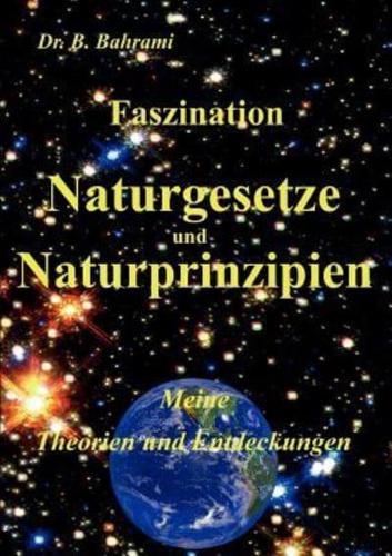 Faszination Naturgesetze und Naturprinzipien:Meine Theorien und Entdeckungen