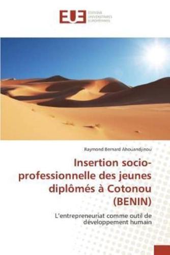 Insertion socio-professionnelle des jeunes diplômés à cotonou (benin)