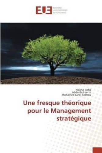 Une fresque théorique pour le Management stratégique