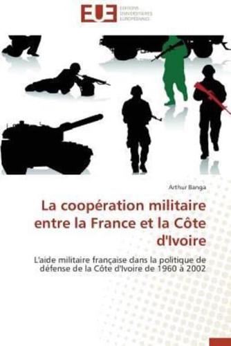 La coopération militaire entre la france et la côte d'ivoire