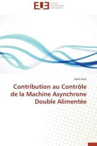 Contribution au contrôle de la machine asynchrone double alimentée