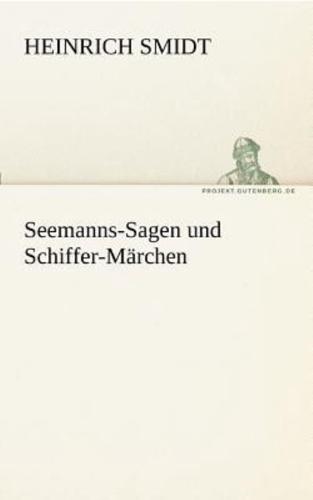 Seemanns-Sagen Und Schiffer-Marchen