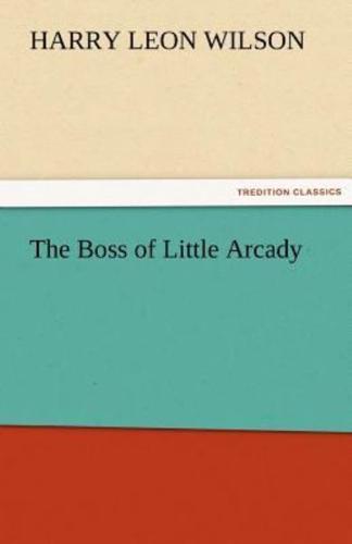 The Boss of Little Arcady