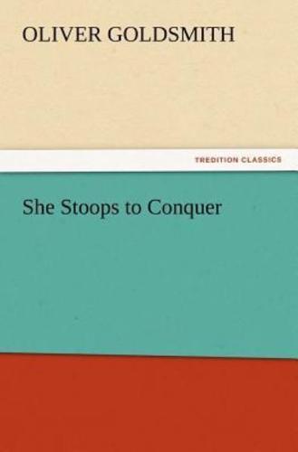 She Stoops to Conquer