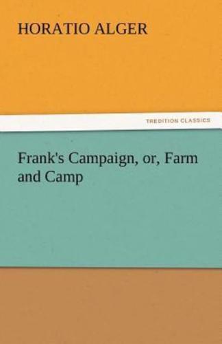 Frank's Campaign, Or, Farm and Camp