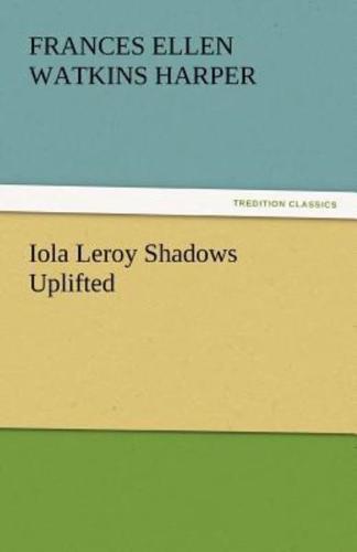 Iola Leroy Shadows Uplifted
