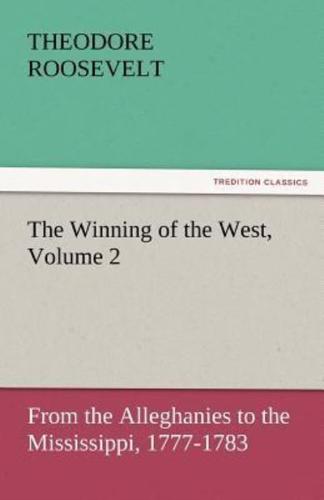 The Winning of the West, Volume 2