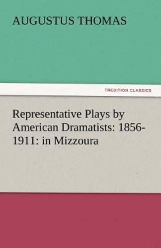 Representative Plays by American Dramatists: 1856-1911: In Mizzoura