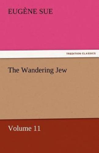 The Wandering Jew - Volume 11