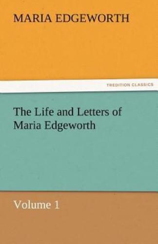 The Life and Letters of Maria Edgeworth, Volume 1