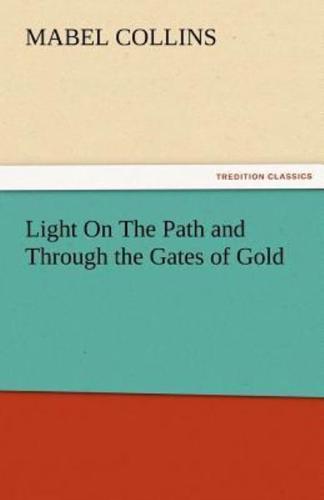 Light on the Path and Through the Gates of Gold