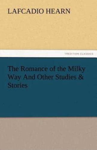 The Romance of the Milky Way and Other Studies & Stories