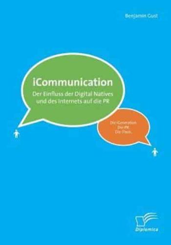 iCommunications: Der Einfluss der Digital Natives und des Internets auf die PR