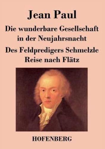 Die wunderbare Gesellschaft in der Neujahrsnacht / Des Feldpredigers Schmelzle Reise nach Flätz:Zwei Erzählungen