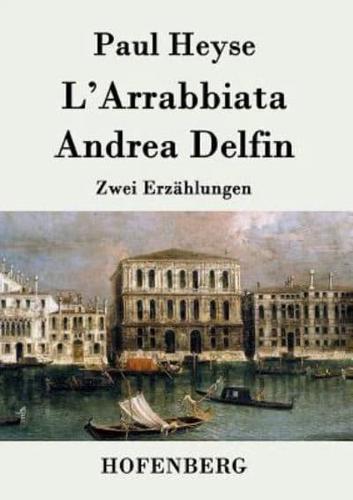 L'Arrabbiata / Andrea Delfin:Zwei Erzählungen