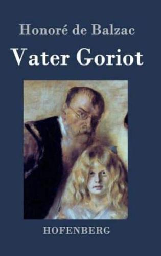 Vater Goriot:(Le père Goriot)