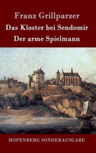 Das Kloster bei Sendomir / Der arme Spielmann:Zwei Erzählungen