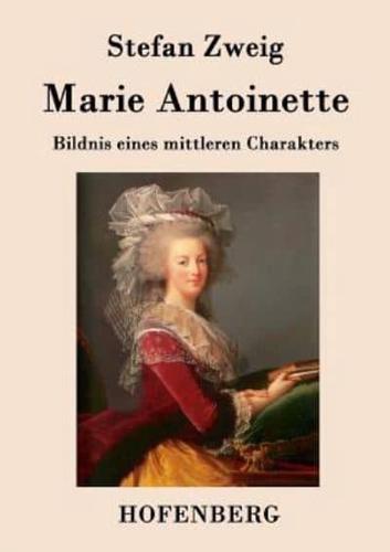 Marie Antoinette:Bildnis eines mittleren Charakters