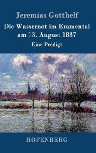 Die Wassernot im Emmental am 13. August 1837:Eine Predigt