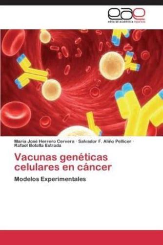 Vacunas genéticas celulares en cáncer