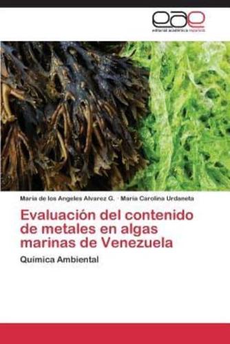 Evaluación del contenido de metales en algas marinas de Venezuela