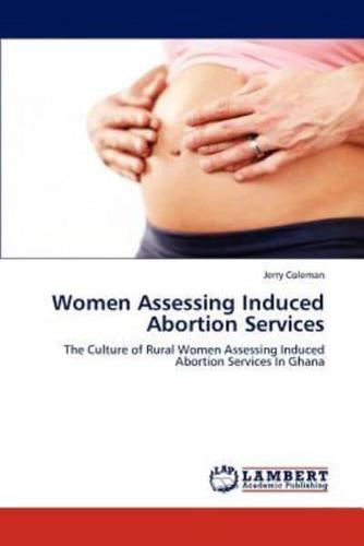 Women Assessing Induced Abortion Services