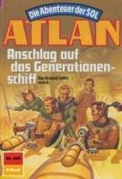 Atlan 645: Anschlag auf das Generationenschiff (Heftroman)