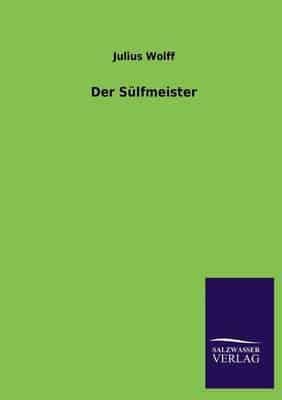 Der Sulfmeister