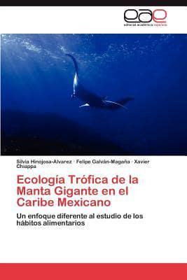 Ecologia Trofica de La Manta Gigante En El Caribe Mexicano