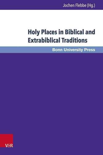 Holy Places in Biblical and Extrabiblical Traditions
