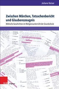 Zwischen Marchen, Tatsachenbericht Und Glaubenszeugnis