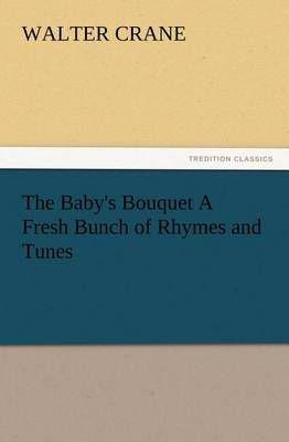 The Baby's Bouquet A Fresh Bunch of Rhymes and Tunes