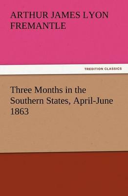 Three Months in the Southern States, April-June 1863