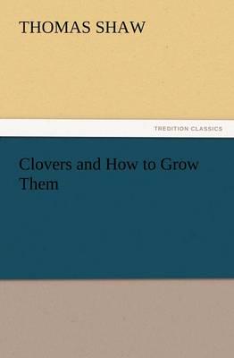 Clovers and How to Grow Them