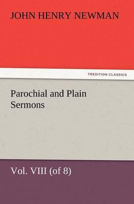 Parochial and Plain Sermons, Vol. VIII (of 8)