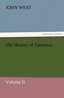 The History of Tasmania, Volume II