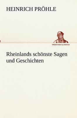 Rheinlands Sch+»-+-¢nste Sagen Und Geschichten