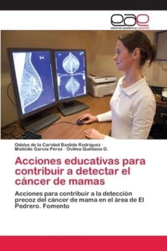 Acciones educativas para contribuir a detectar el cáncer de mamas