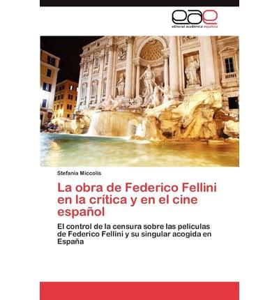 La Obra de Federico Fellini En La Critica y En El Cine Espanol