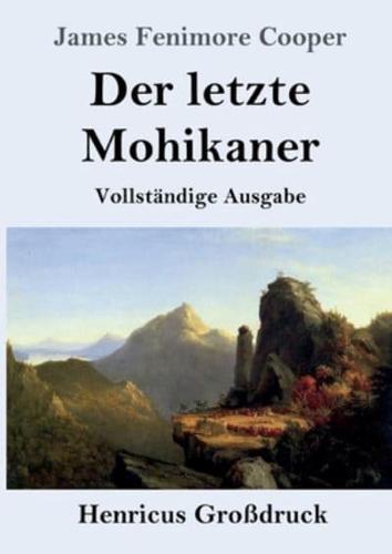 Der letzte Mohikaner (Großdruck):Vollständige Ausgabe