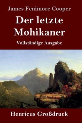 Der letzte Mohikaner (Großdruck):Vollständige Ausgabe