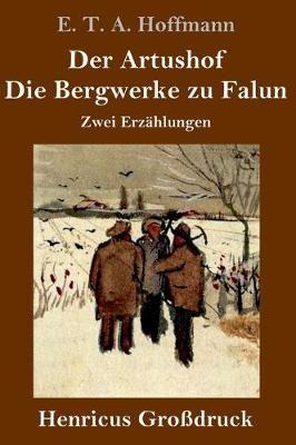 Der Artushof / Die Bergwerke zu Falun (Großdruck):Zwei Erzählungen