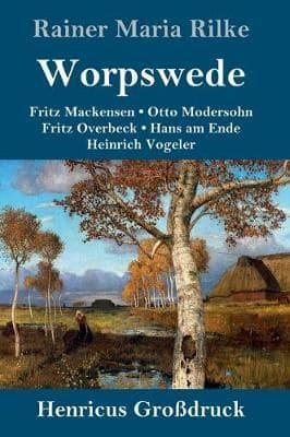 Worpswede (Großdruck):Fritz Mackensen, Otto Modersohn, Fritz Overbeck, Hans am Ende, Heinrich Vogeler