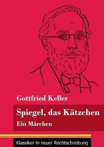 Spiegel, das Kätzchen:Ein Märchen (Band 36, Klassiker in neuer Rechtschreibung)