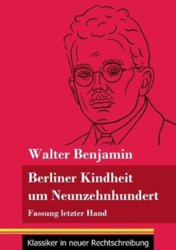 Berliner Kindheit um Neunzehnhundert:Fassung letzter Hand (Band 86, Klassiker in neuer Rechtschreibung)